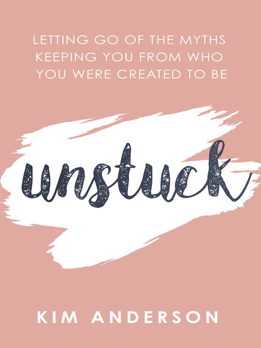 Title details for Unstuck by Kim Anderson - Available
